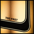 Too Fast