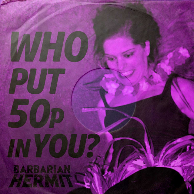 Who Put 50p in You