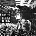 Deplete / paguba / Штык - Split (2021)