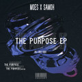 MOES X SAMOH - THE PURPOSE EP