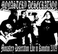 Monastery Desecration Live in Komotini 2009 (Demo 7 -2013-)