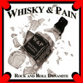 WHISKY&PAIN : ROCK'N'ROLL DYNAMITE