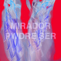 Mirador / Pwdre Ser