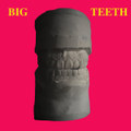Big Teeth