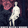 White Witch / Whore