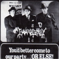 You'd better come to our party... OR ELSE !