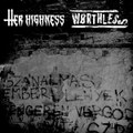 Her Highness/Worthless