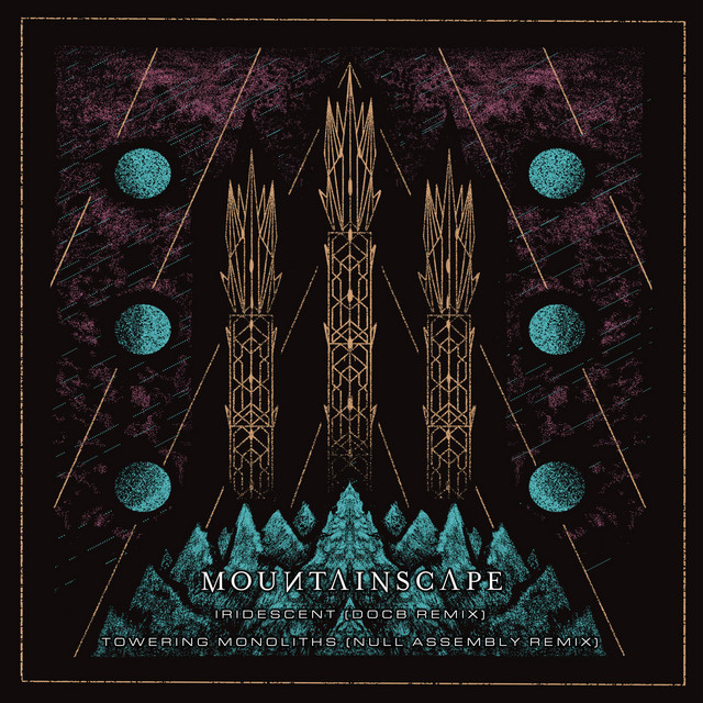 Iridescent // Towering Monoliths (Remixes)
