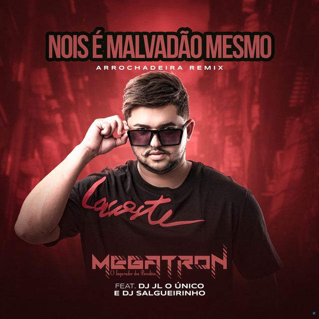 Nóis É Malvadão Mesmo (Arrochadeira Remix)