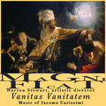 Vanitas Vanitatem - Music of Carissimi's Rome