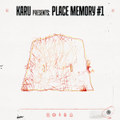 Karu presents: Place Memory #1
