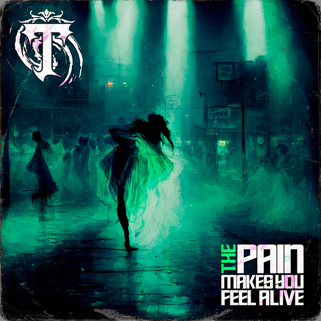 The Pain Makes You Feel Alive