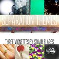 Separation Themes