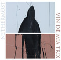 Nethermost / Vin de Mia Trix Split
