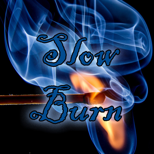 Slow Burn