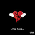 Just Wait...