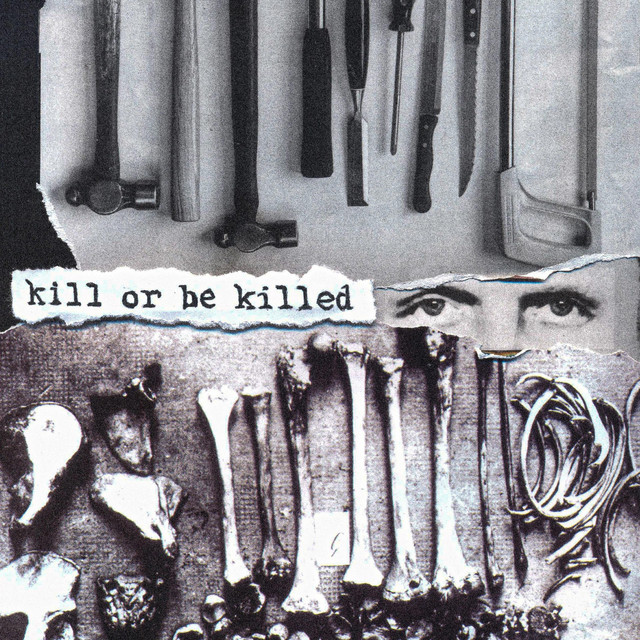 Kill or be Killed