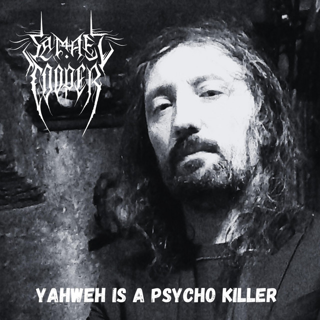 Yahweh Is a Psycho Killer (Remastered 2025)