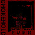 CHOKEHOLD More Than Ever