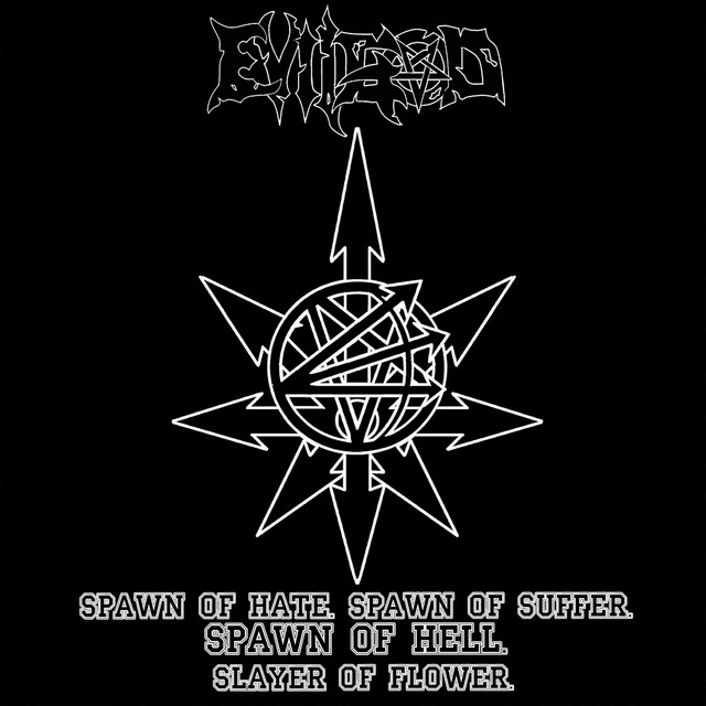 Spawn of Hate, Spawn of Suffer, Spawn of Hell, Slayer of Flower