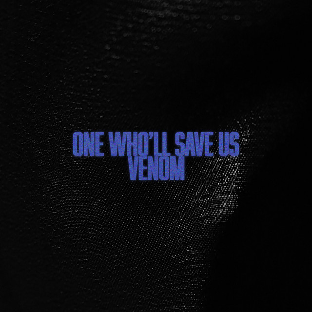 One Who'll Save Us / Venom