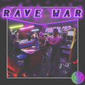 RAVE WAR