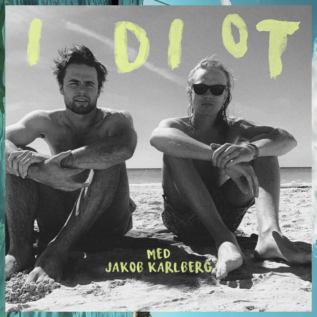 Idiot (med Jakob Karlberg)