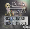 Hear Hard, Here Dedth! (Split w/ Hear, Here)
