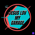 Jesus Lov My Garage