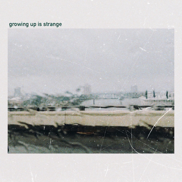 growing up is strange