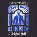 True Body & Digital Hell