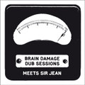 Brain Damage Dub Sessions meets Sir Jean