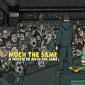 A Tribute To Much The Same
