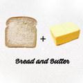 Bread and Butter