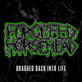 Dragged Back Into Life