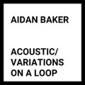Acoustic​/​Variations On A Loop