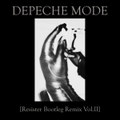 Depeche Mode​-​[​Resister Bootleg Remix Vol​.​II]