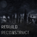 Rebuild:Reconstruct